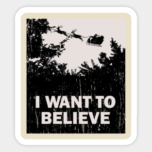 I Want to Believe in Santa Claus Sticker